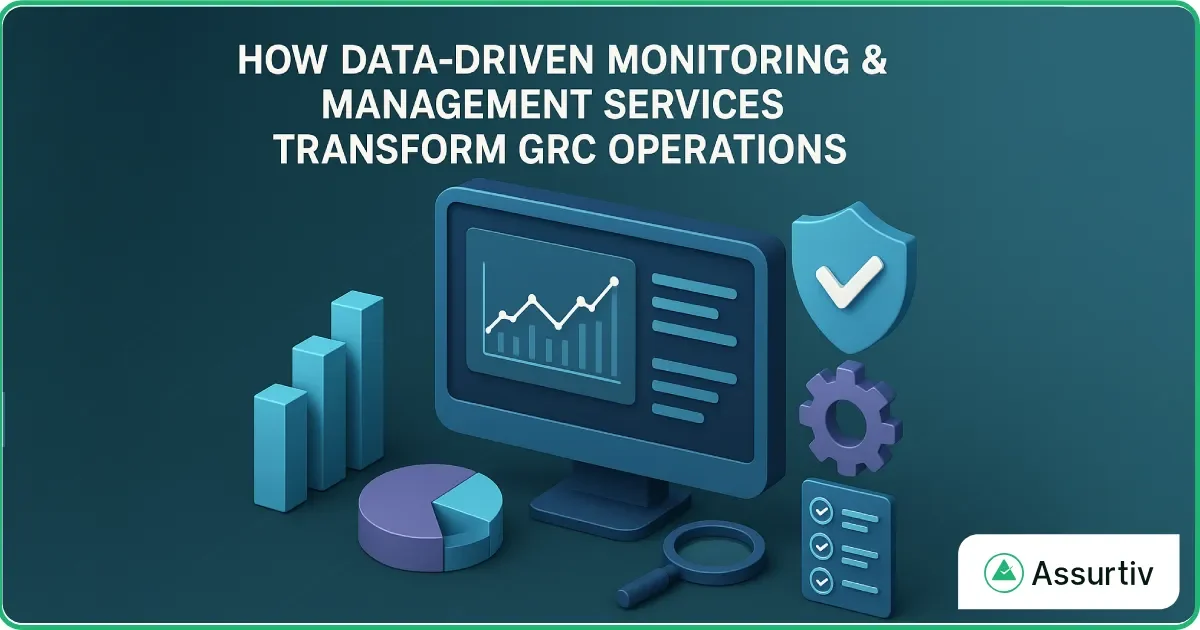 How Data-Driven Monitoring and Management Services Transform GRC Operations