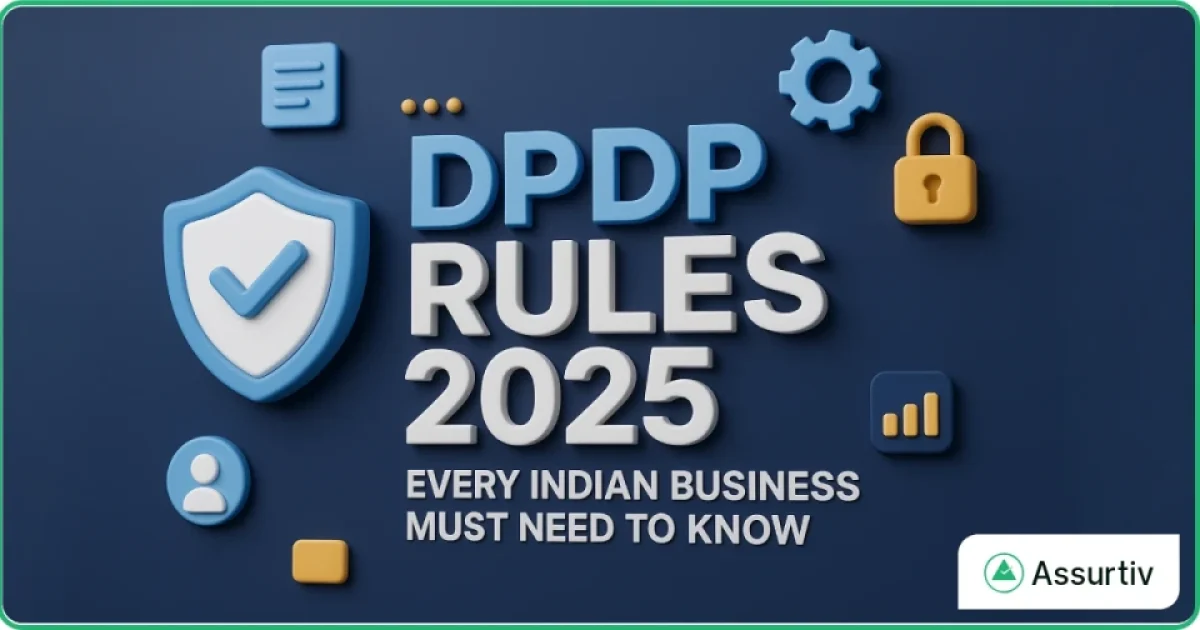 DPDP Rules 2025: Every Indian Business Must Need to Know